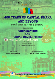 400 Years of Capital Dhaka and Beyond - Volume III