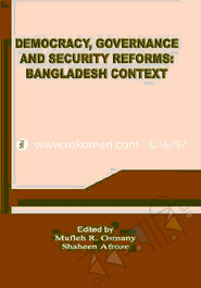 Democracy, Governance and Security Reforms: Bangladesh Context