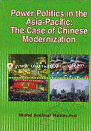 Power Politics in the Asia-Pacific : The Case of Chinese Modernization 