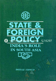 State & Foreign Policy India's Role in South Asia