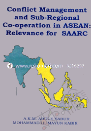 Conflict Management and Sub-Regional Cooperation in ASEAN : Relevance for SAARC