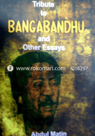 Tribute of Bangabandhu and Other Essays