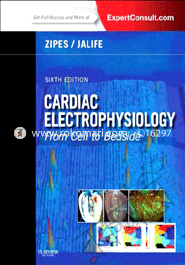 Cardiac Electrophysiology: From Cell To Bedside: Expert Consult - Online And Print 
