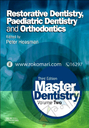 Master Dentistry Volume 2: Restorative Dentistry Paediatric Dentistry And Orthodontics 
