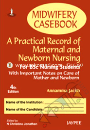Midwifery Casebook, A Practical Record Of Mat and Newborn Nursing 