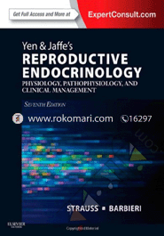 Yen & Jaffe's Reproductive Endocrinology: Physiology, Pathophysiology, and Clinical Management (Hardcover)