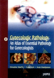 Gynecologic Pathology: An Atlas of Essential Pathology for Gynecologist 