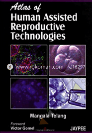 Atlas of Human Assisted Reproductive Technologies 