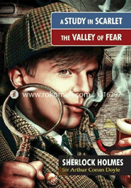 A Study in Scarlet, The Valley of Fear: Sherlock Holmes 