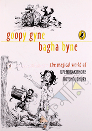 Goopy Gyne, Bagha Byne : The Magical World of Upendra Kishor Ray Chowdhury 