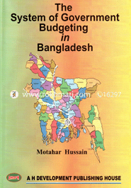 The System of Government Budgeting in Bangladesh