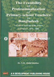 The Feasiblity of Professionalization of Primary-School Teachers in Bangladesh