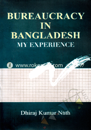 Bureaucracy In Bangladesh My Experience