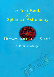 A Text Book of Spherical Astronomy