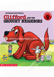 Clifford and the Grouchy Neighbors 