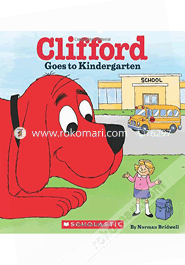 Clifford Goes to Kindergarten 
