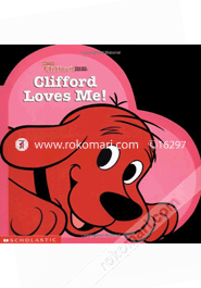 Clifford Loves Me (Clifford the Big Red Dog)