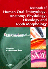 Textbook of Human Oral Embryology, Anatomy, Physiology, Histology and Tooth Morphology  (Paperback)