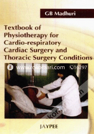Textbook of Physiotherapy for Cardio-Respiratory Cardiac Surgery and Thoracic Surgery Conditions (Paperback)
