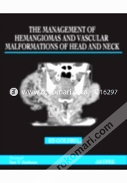 The Management of Hemangiomas and Vascular Malformations of Head and Neck 