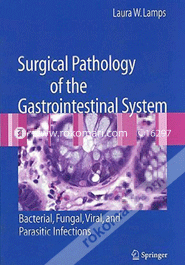 Surgical Pathology of the Gastrointestinal System: Bacterial, Fungal, Viral, and Parasitic Infections 