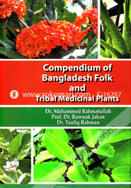 Compendium of Bangladesh Folk and Tribal Medicinal Plants