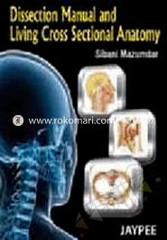 Dissection Manual and Living Cross Sectional Anatomy 