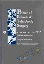 Primer Of Robotic and Telerobotic Surgery 