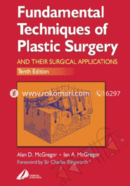 Fundamental Techniques of Plastic Surgery : And Their Surgical Applications 