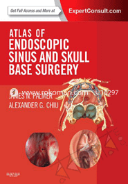 Atlas Of Endoscopic Sinus And Skull Base Surgery: Expert Consult 