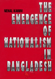 The Emergence of Nationalism in Bangladesh