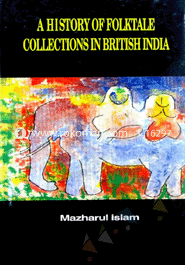 A History of Folkore Collections in British India 