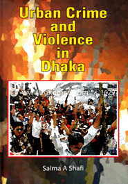 Urban Crime and Violence in Dhaka 