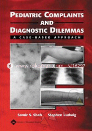 Pediatric Complaints and Diagnostic Dilemmas: A Case-Based Approach (Paperback)