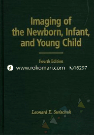 Imaging of the Newborn, Infant, and Young Child (Hardcover)