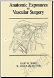 Anatomic Exposures in Vascular Surgery 