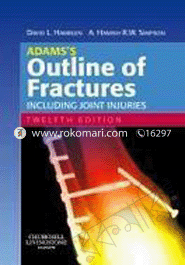 Adams'S Outline Of Fractures: Including Joint Injuries 
