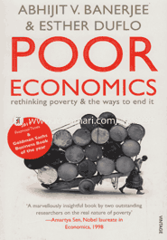 Poor Economics: Rethinking Poverty and the Ways to End it 