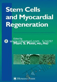 Stem Cells And Myocardial Regeneration (Contemporary Cardiology) 