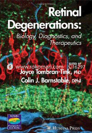 Retinal Degenerations: Biology, Diagnostics, and Therapeutics 