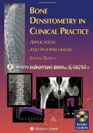 Bone Densitometry in Clinical Practice: Application and Interpretation 