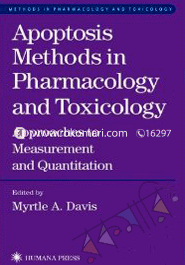Apoptosis Methods in Pharmacology and Toxicology: Approaches to Measurement and Quantification 