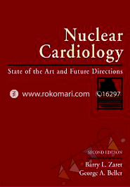 Nuclear Cardiology: State of the Art and Future Directions (cloth bound)