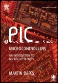 PIC Microcontrollers : An Introduction to Microelectronics