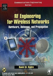 RF Engineering for Wireless Networks : Hardware, Antennas, and Propagation 