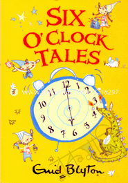 Six O' Clock Tales 