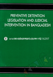 Preventive Detention Legrislation And Judicial Intervention in Bangladesh