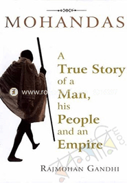 Mohandas:True Story of a Man, His People and an Empire 