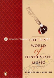 The Lost world of Hindustani music 