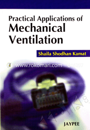 Practical Applications Of Mechanical Ventilation 